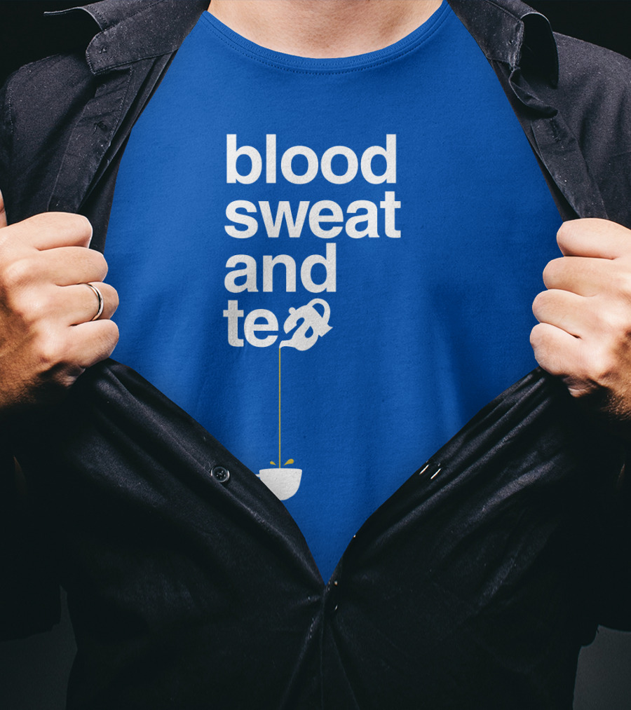 Blood Sweat And Tea Teapot To Cup Pouring T-Shirt