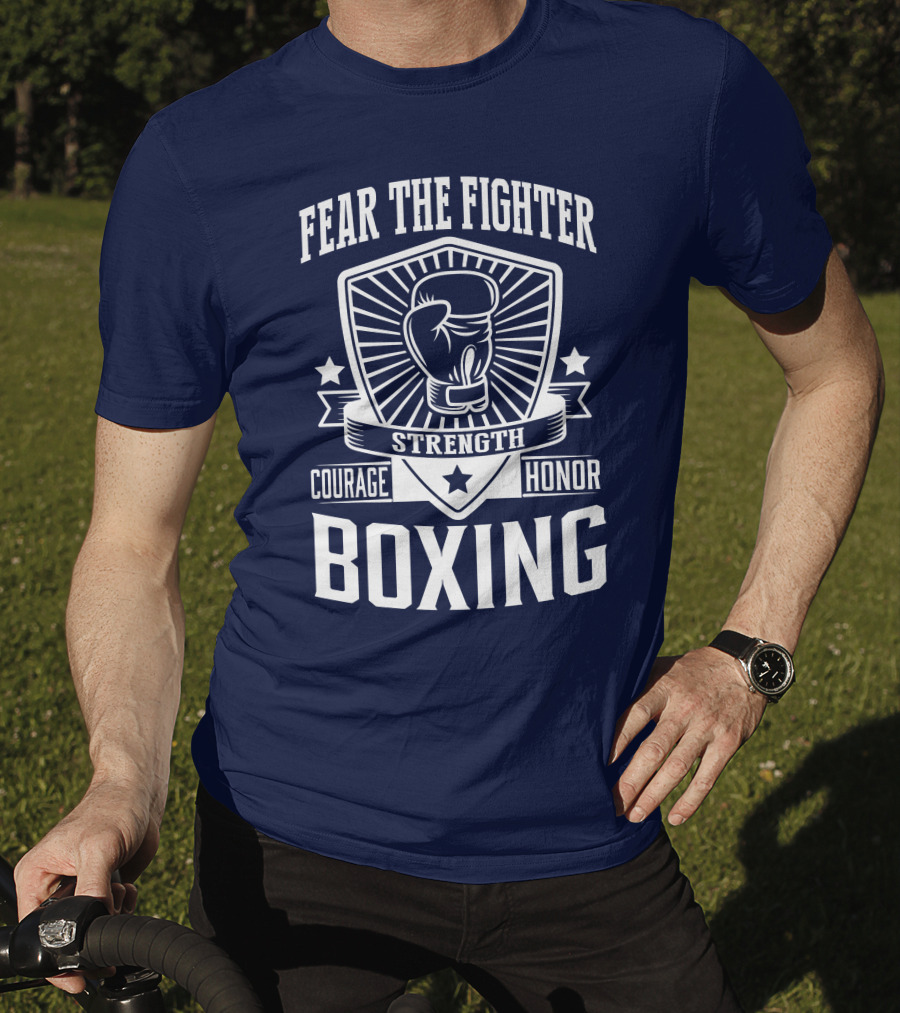 Fear The Fighter Boxing Courage Strength Honor T-Shirt