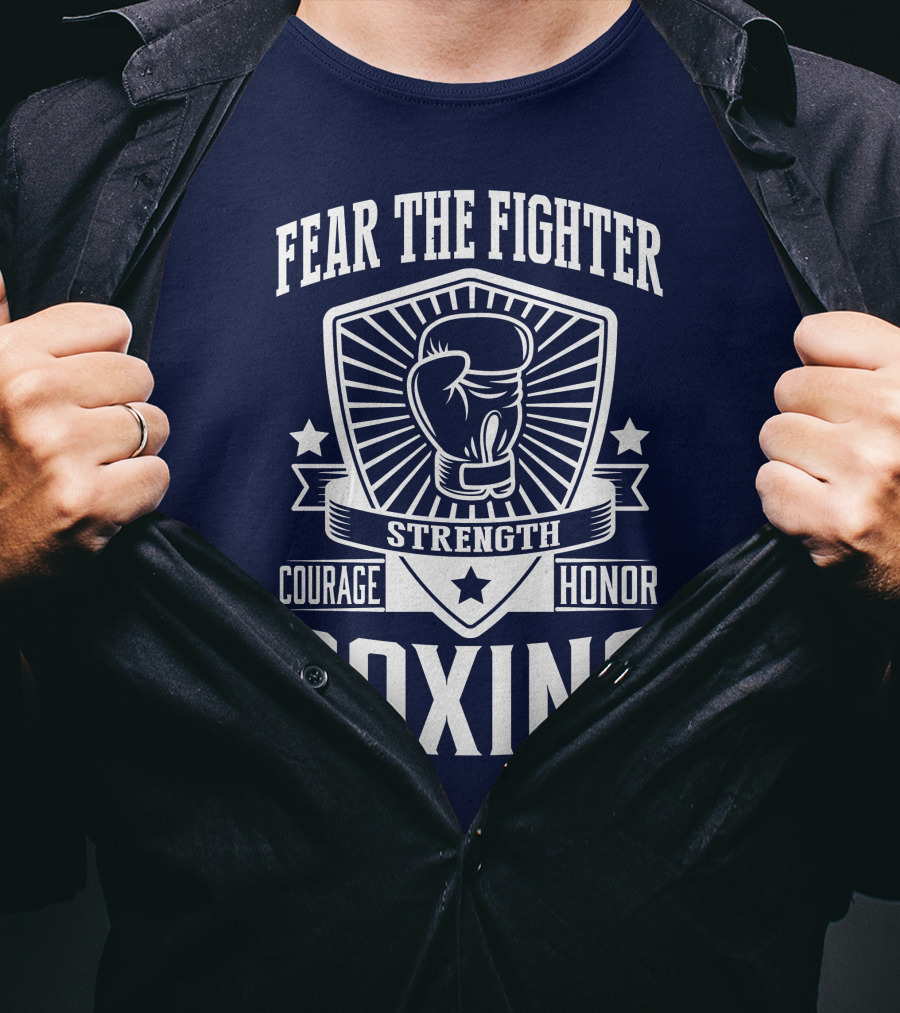 Fear The Fighter Boxing Courage Strength Honor T-Shirt