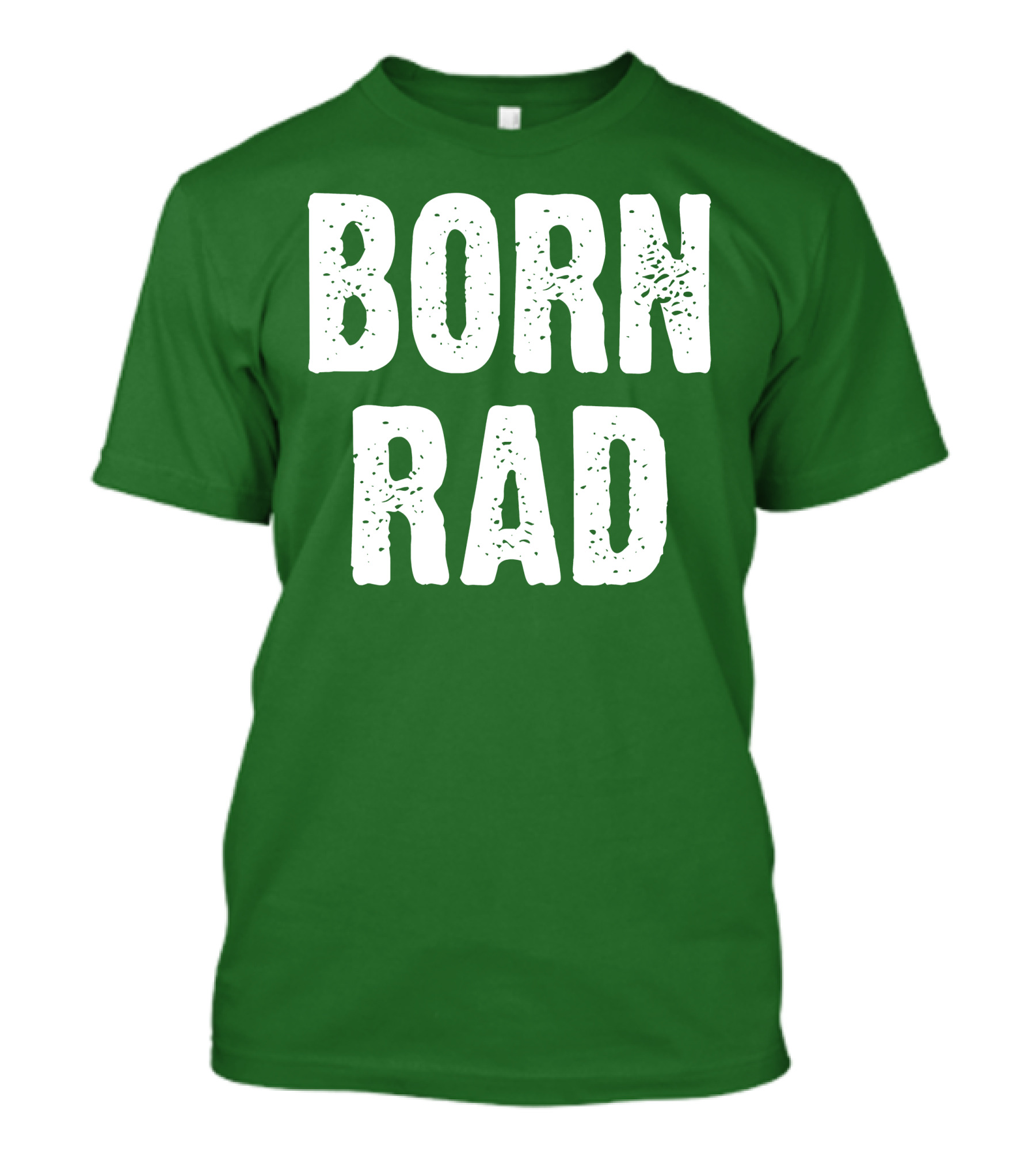 BORN RAD T-Shirt