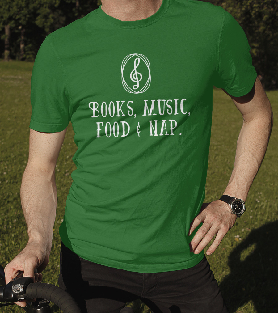 Books Music Food And Nap T-Shirt