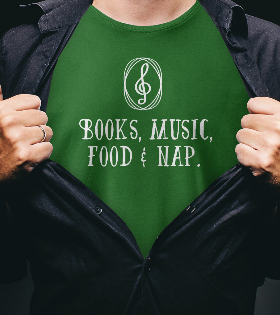 Books Music Food And Nap T-Shirt