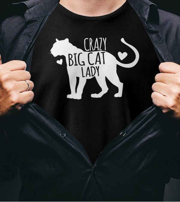 CRAZY BIG CAT LADY T-Shirt
