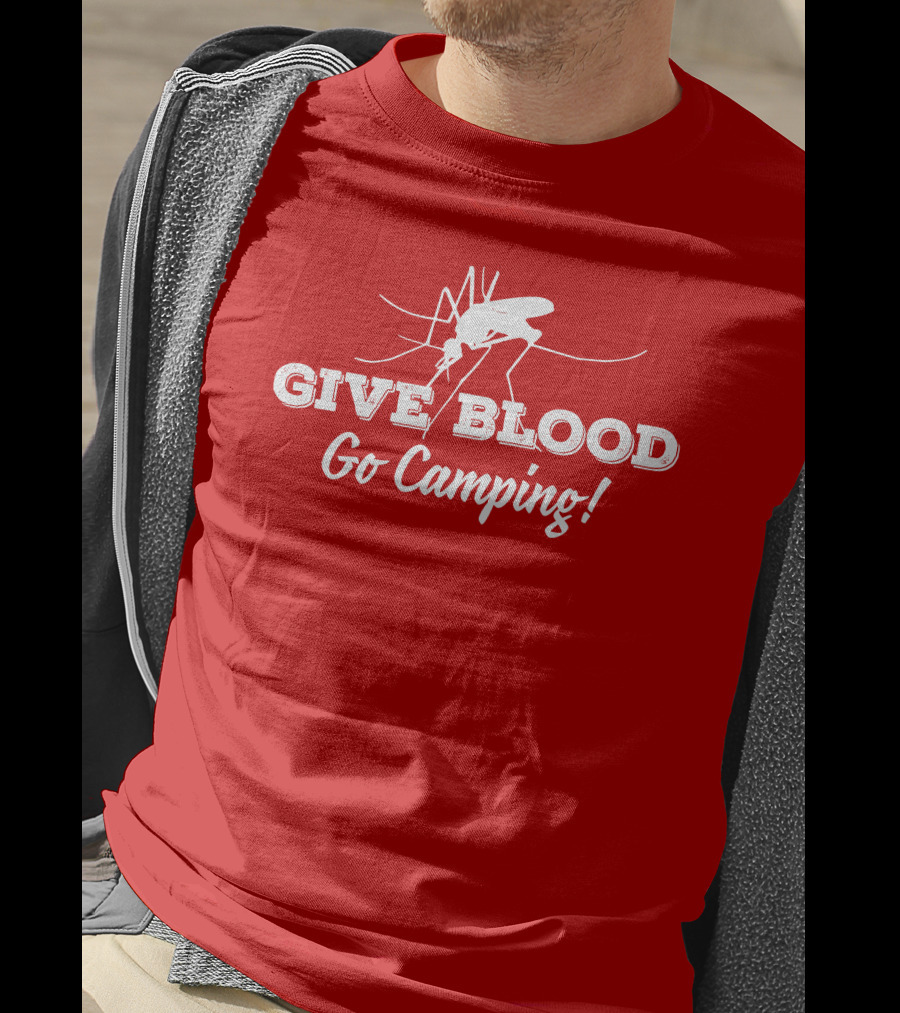 Give Blood Go Camping Mosquito Humor Camping Adventure T-Shirt