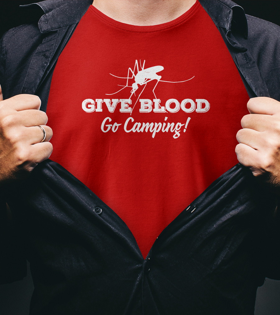 Give Blood Go Camping Mosquito Humor Camping Adventure T-Shirt