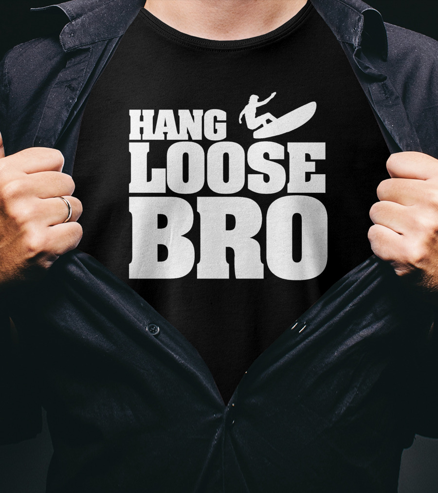 HANG LOOSE BRO Surfing T-Shirt