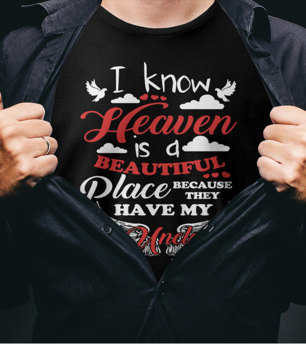 I Know Heaven Is A Beautiful Place Because They Have My Uncle Wings And Clouds T-Shirt