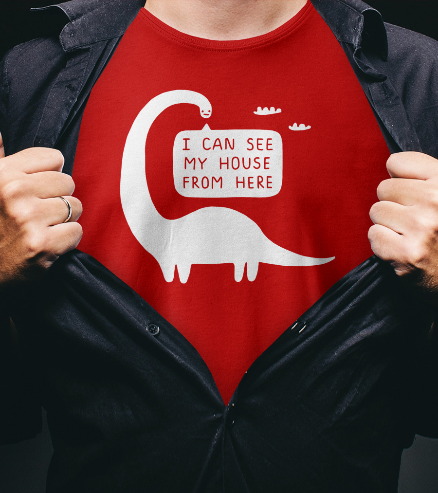 I Can See My House From Here Dinosaur White Text T-Shirt