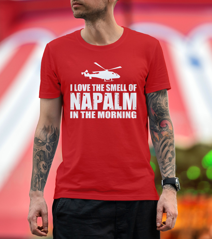 I Love the Smell of Napalm in the Morning Helicopter T-Shirt