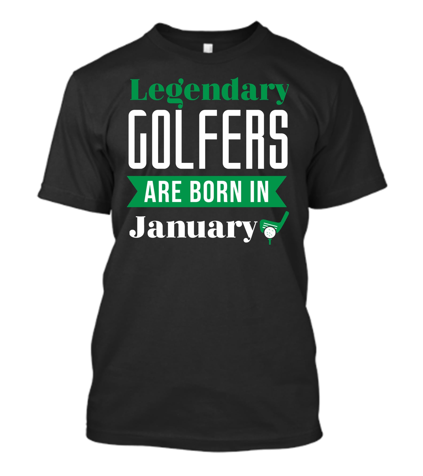 Legendary Golfers Born In January Golf Club T-Shirt