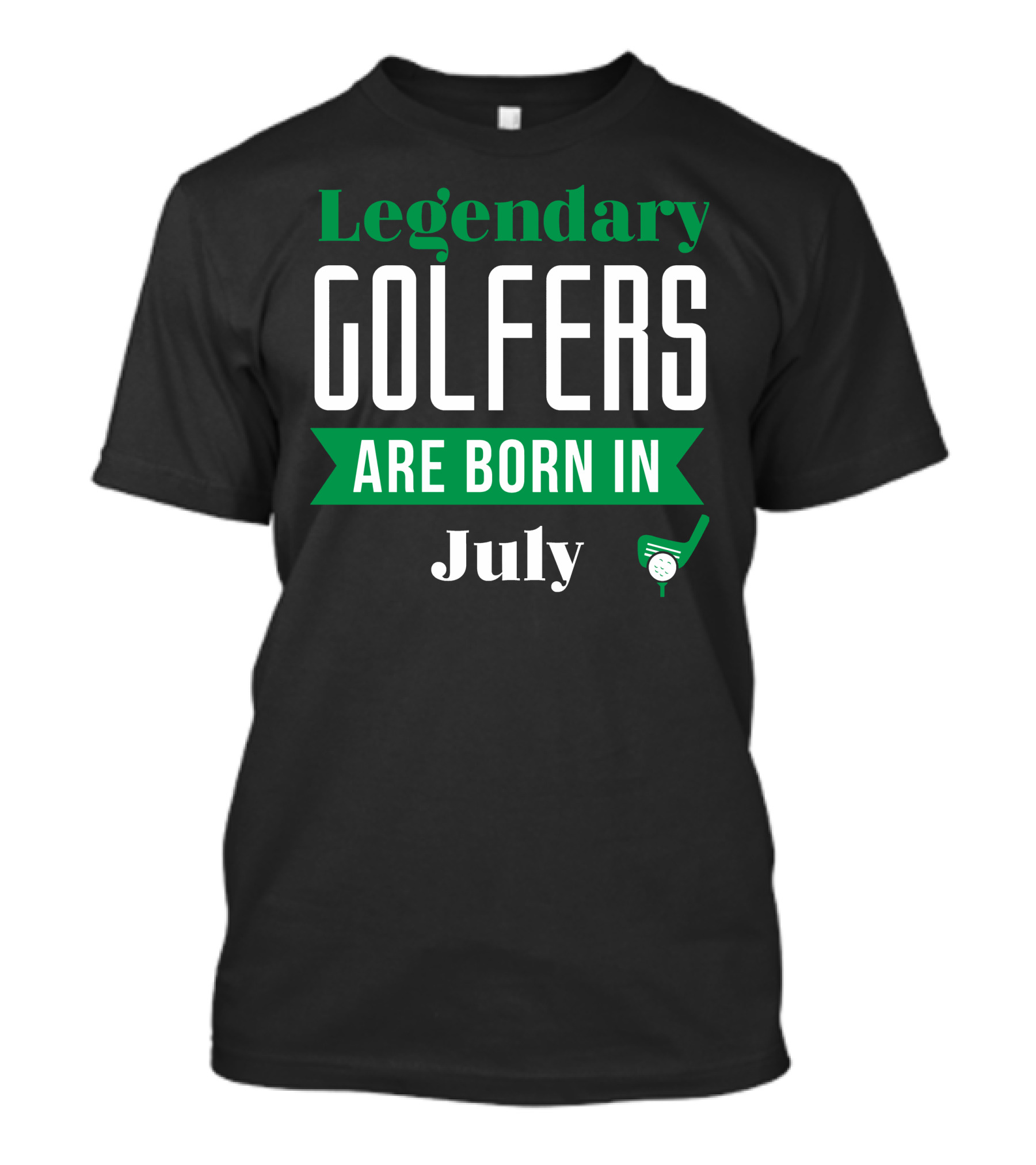 Legendary Golfers Born In July With Golf Club And Ball T-Shirt