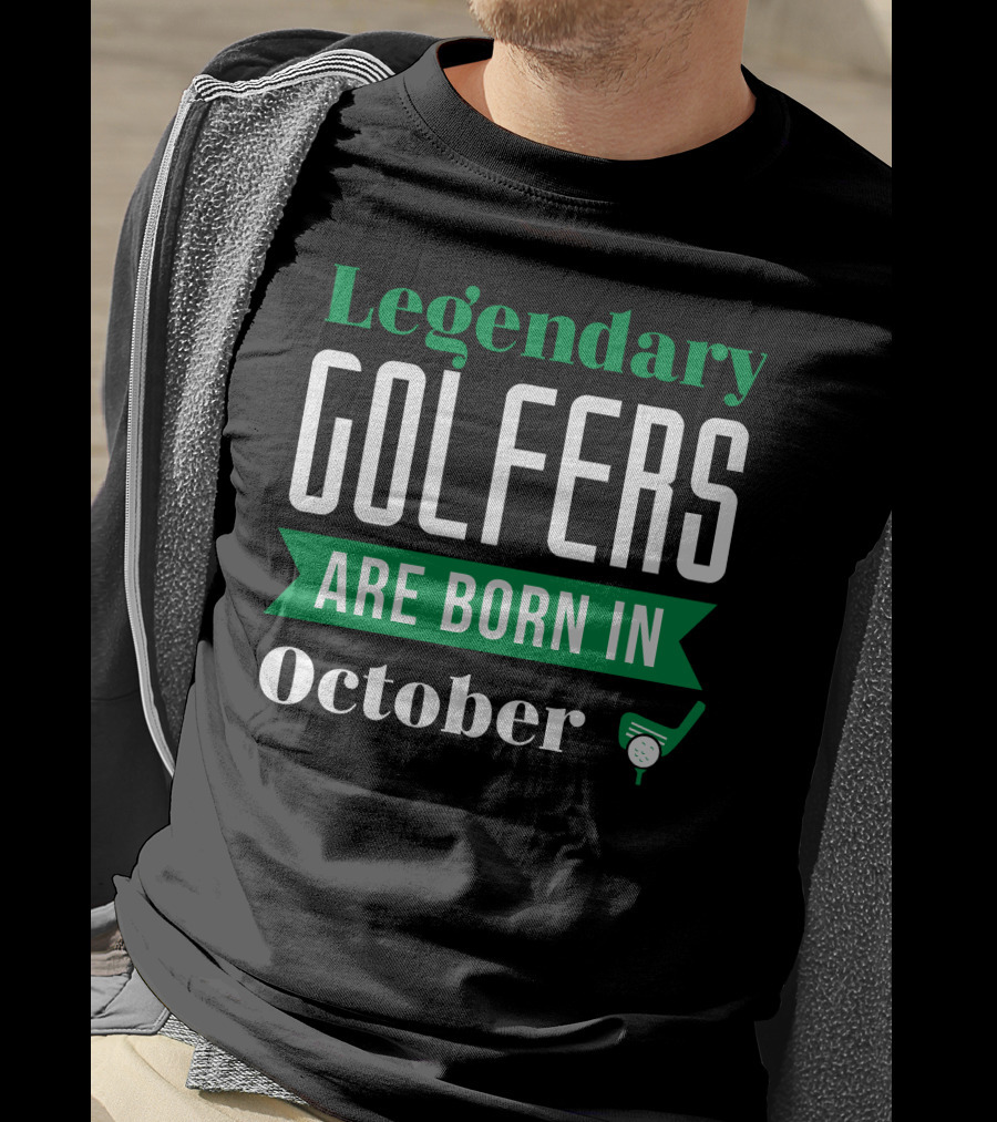Legendary Golfers Are Born In October With Golf Club And Ball T-Shirt