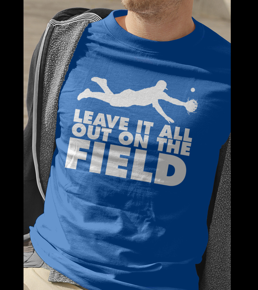Leave It All Out On The Field Baseball Dive T-Shirt