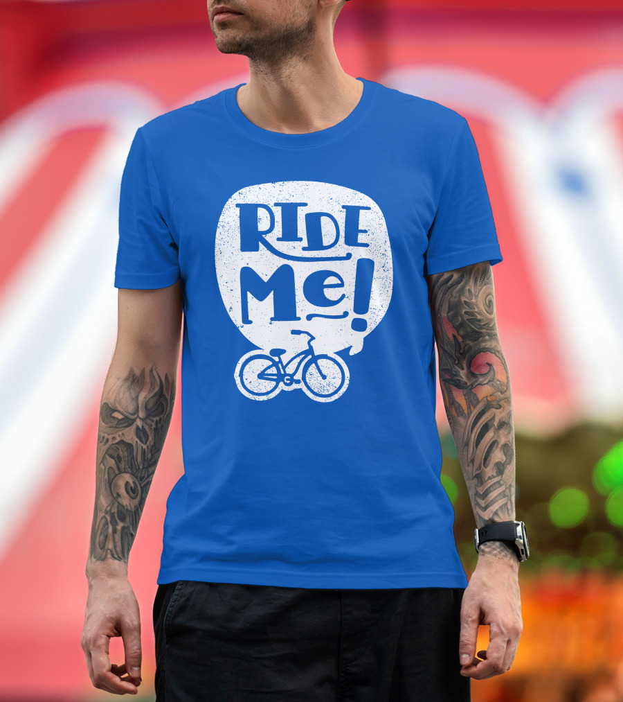 Ride Me Bicycle Enthusiast Fun T-Shirt