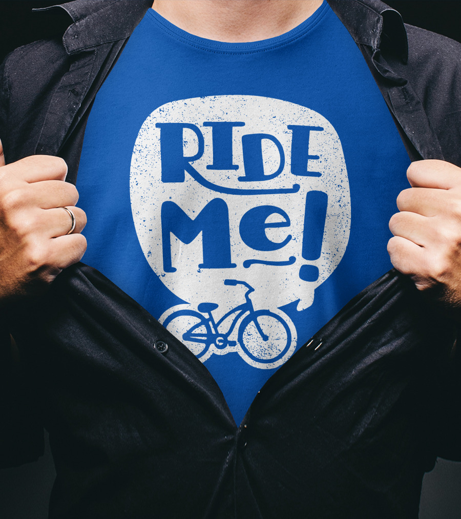 Ride Me Bicycle Enthusiast Fun T-Shirt