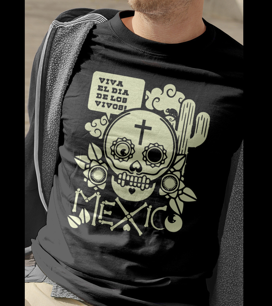 Viva El Día De Los Vivos Skull Cactus Mexico T-Shirt