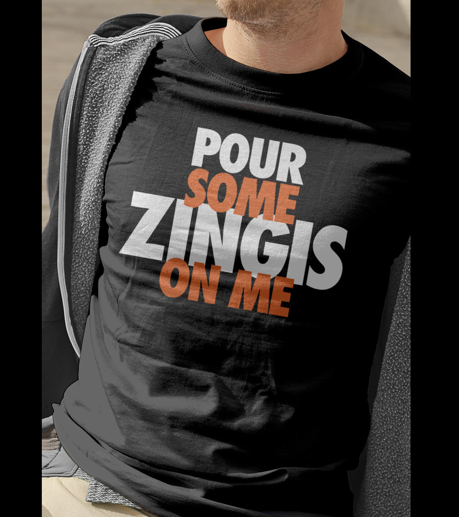 Pour Some Zingis On Me Iconic Sports Inspired Phrase T-Shirt