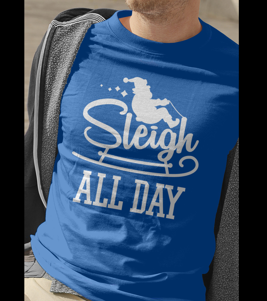Sleigh All Day Santa Sled T-Shirt