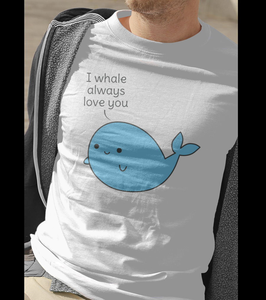 I Whale Always Love You Cute Whale Pun T-Shirt
