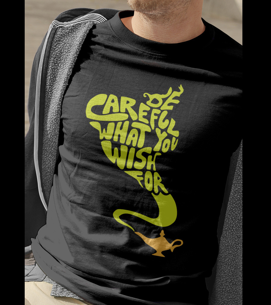Be Careful What You Wish For Genie Lamp T-Shirt