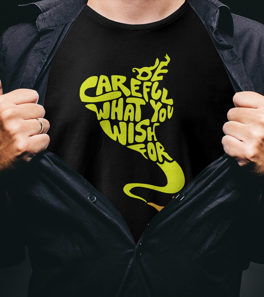 Be Careful What You Wish For Genie Lamp T-Shirt