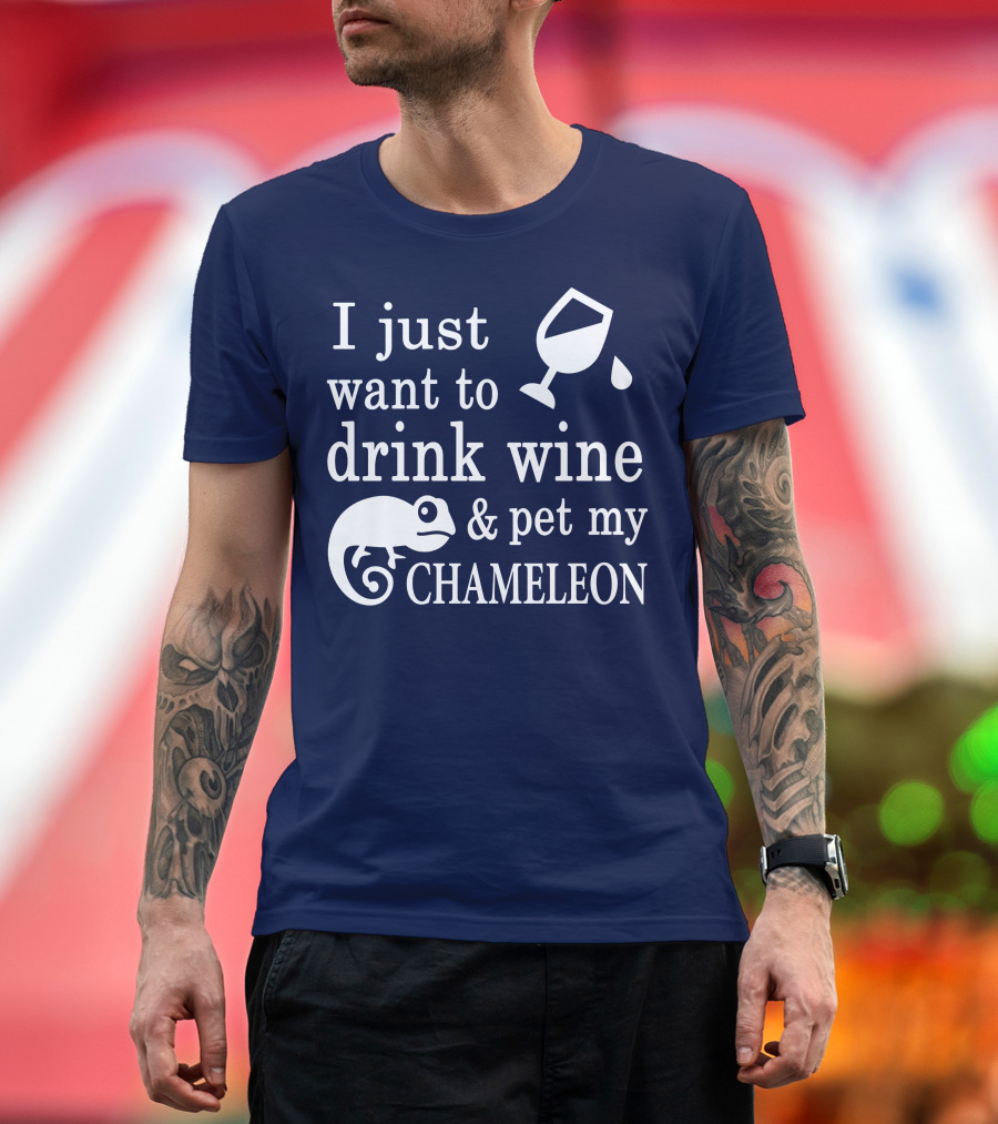 I Just Want to Drink Wine and Pet My Chameleon T-Shirt