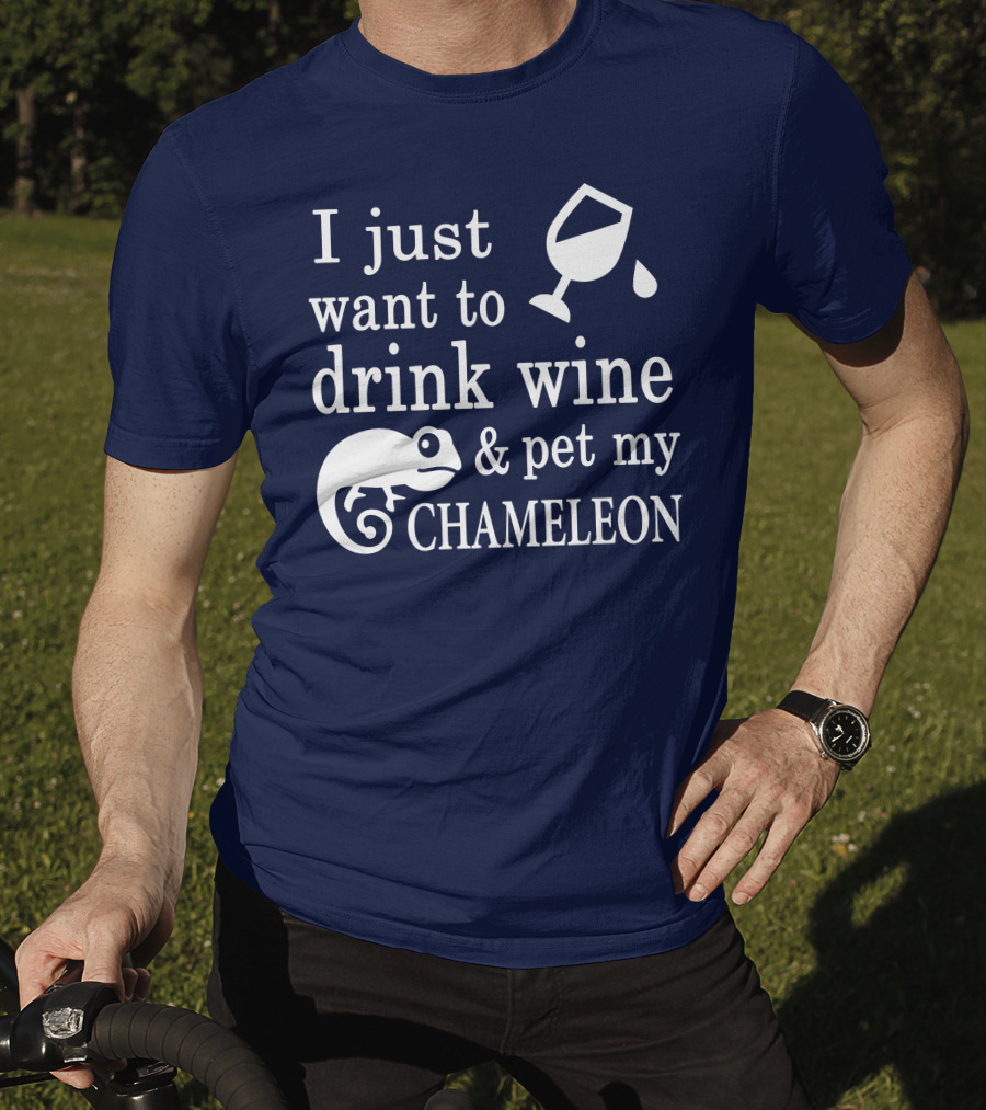 I Just Want To Drink Wine And Pet My Chameleon T-Shirt