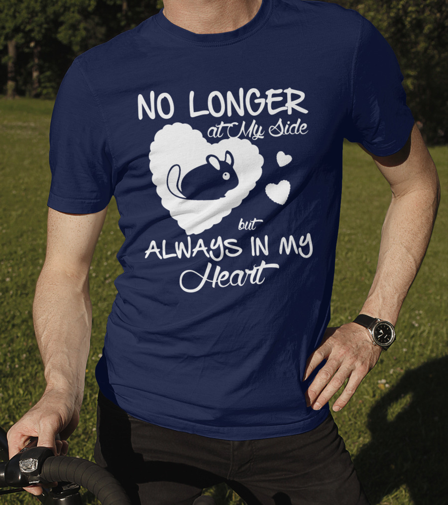 No Longer At My Side But Always In My Heart Chinchilla Love T-Shirt
