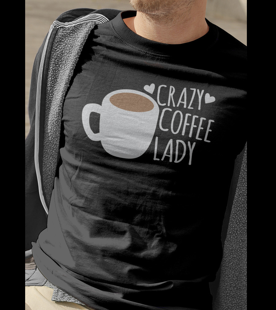 Crazy Coffee Lady Cup Hearts T-Shirt