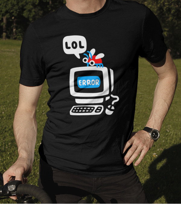 LOL Error Bug On Computer T-Shirt