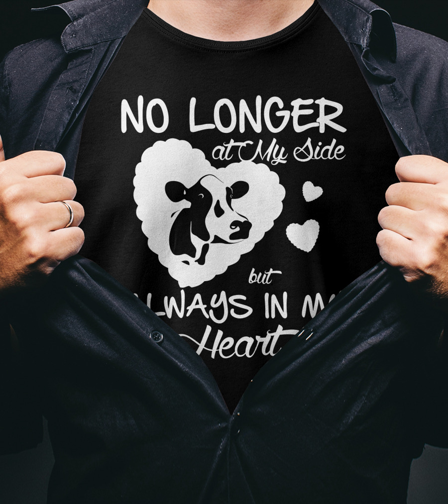 No Longer At My Side But Always IN My Heart Cow Love T-Shirt