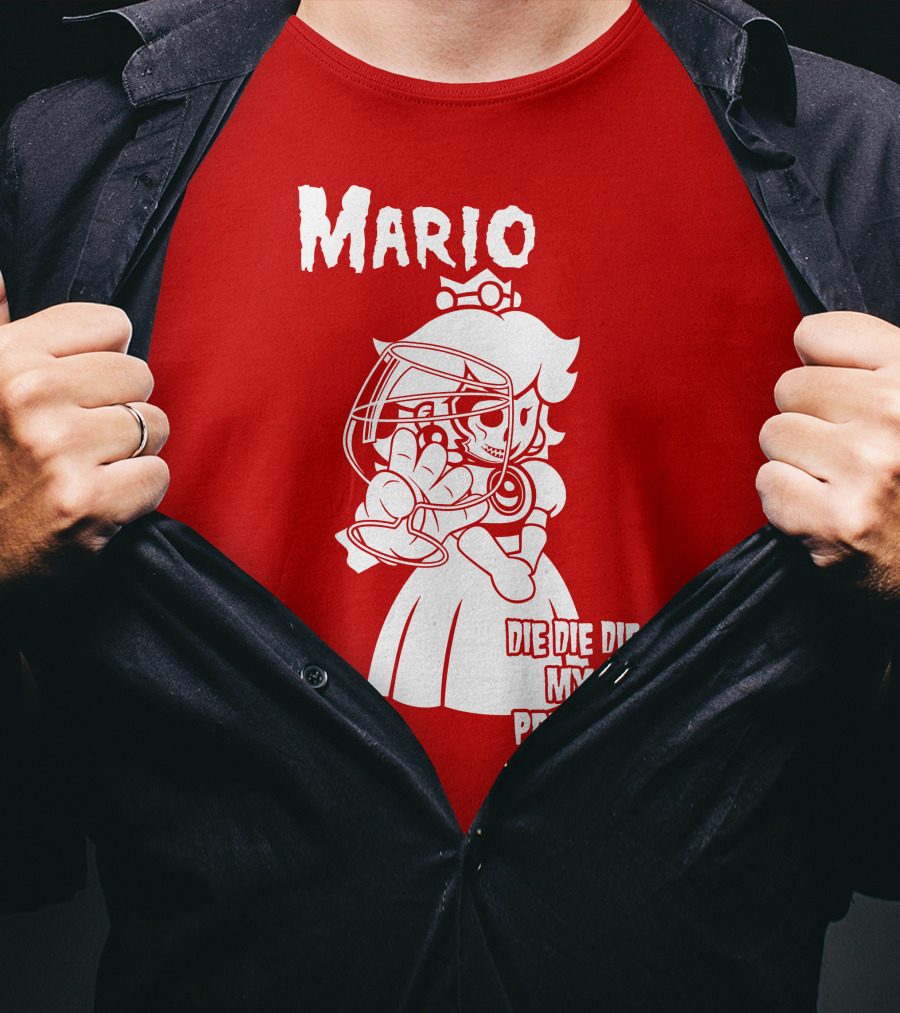 Mario Die Die Die My Princess T-Shirt