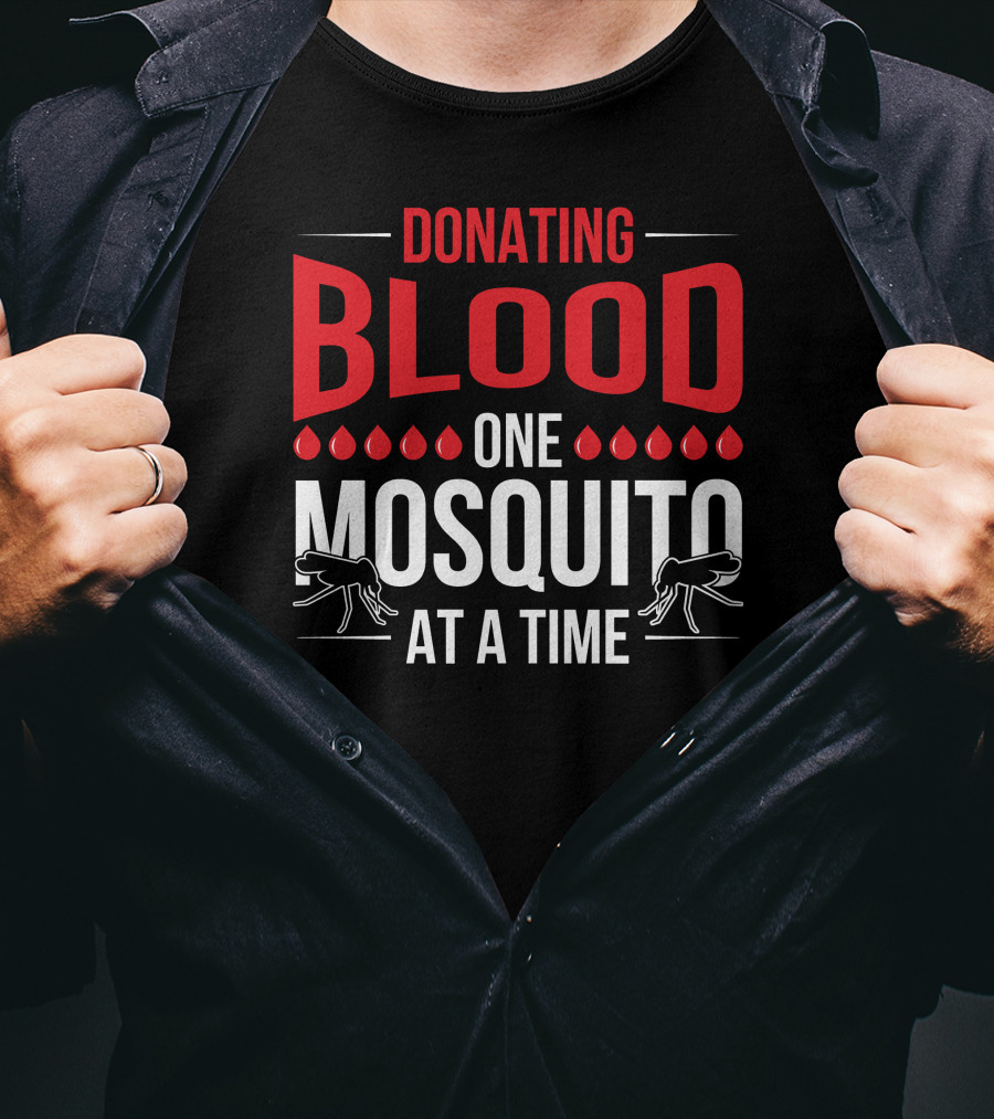 Donating Blood One Mosquito At A Time Camping Mosquitoes T-Shirt