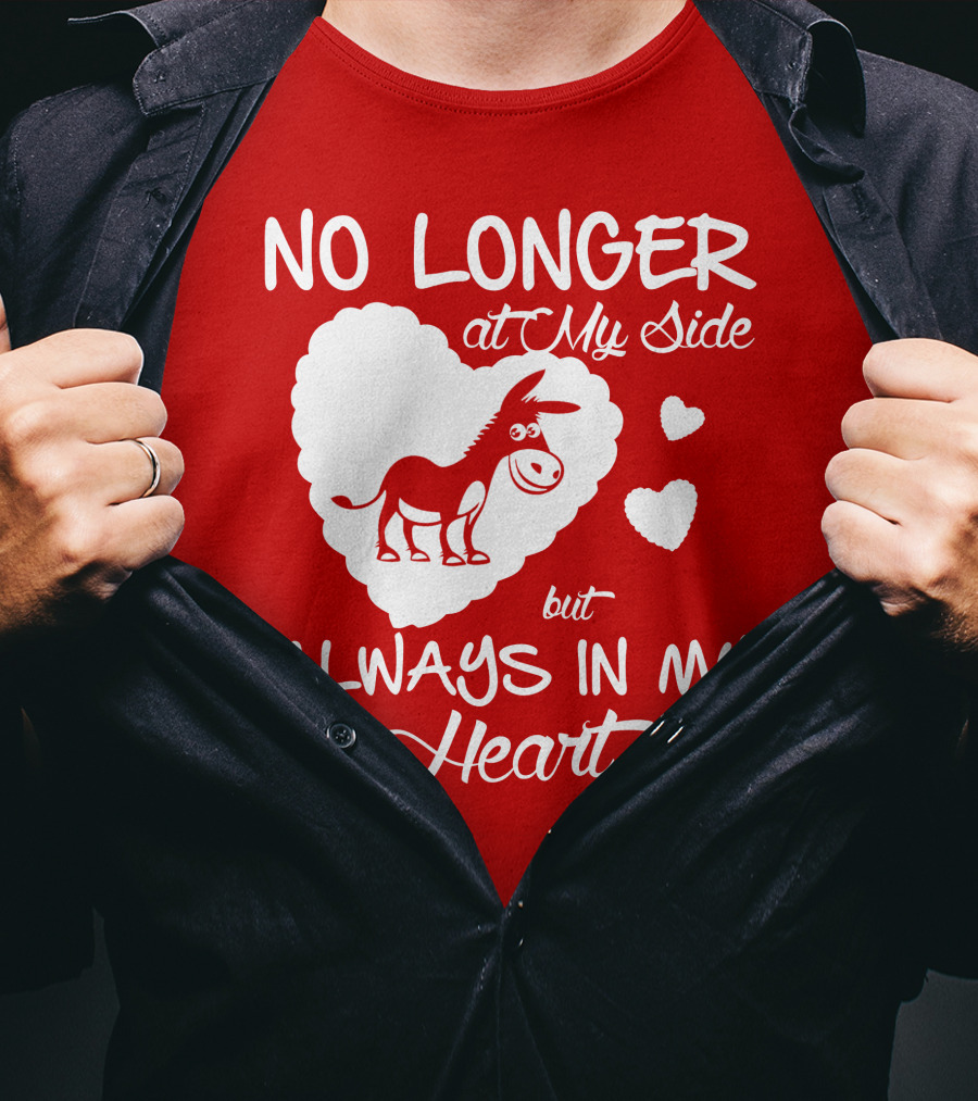 No Longer At My Side But Always In My Heart Donkey Lover T-Shirt