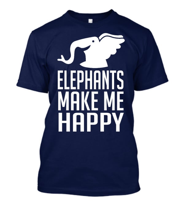 Elephants Make ME Happy T-Shirt