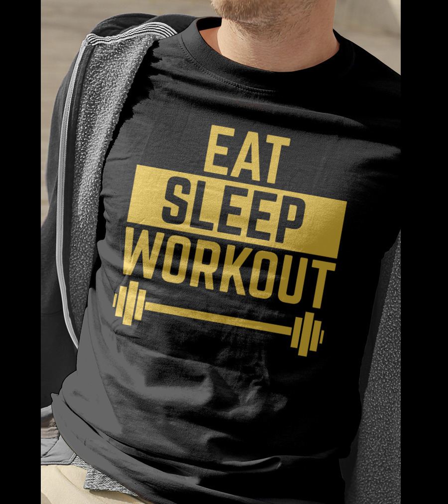 Eat Sleep Workout Fitness Motivation With Barbell T-Shirt