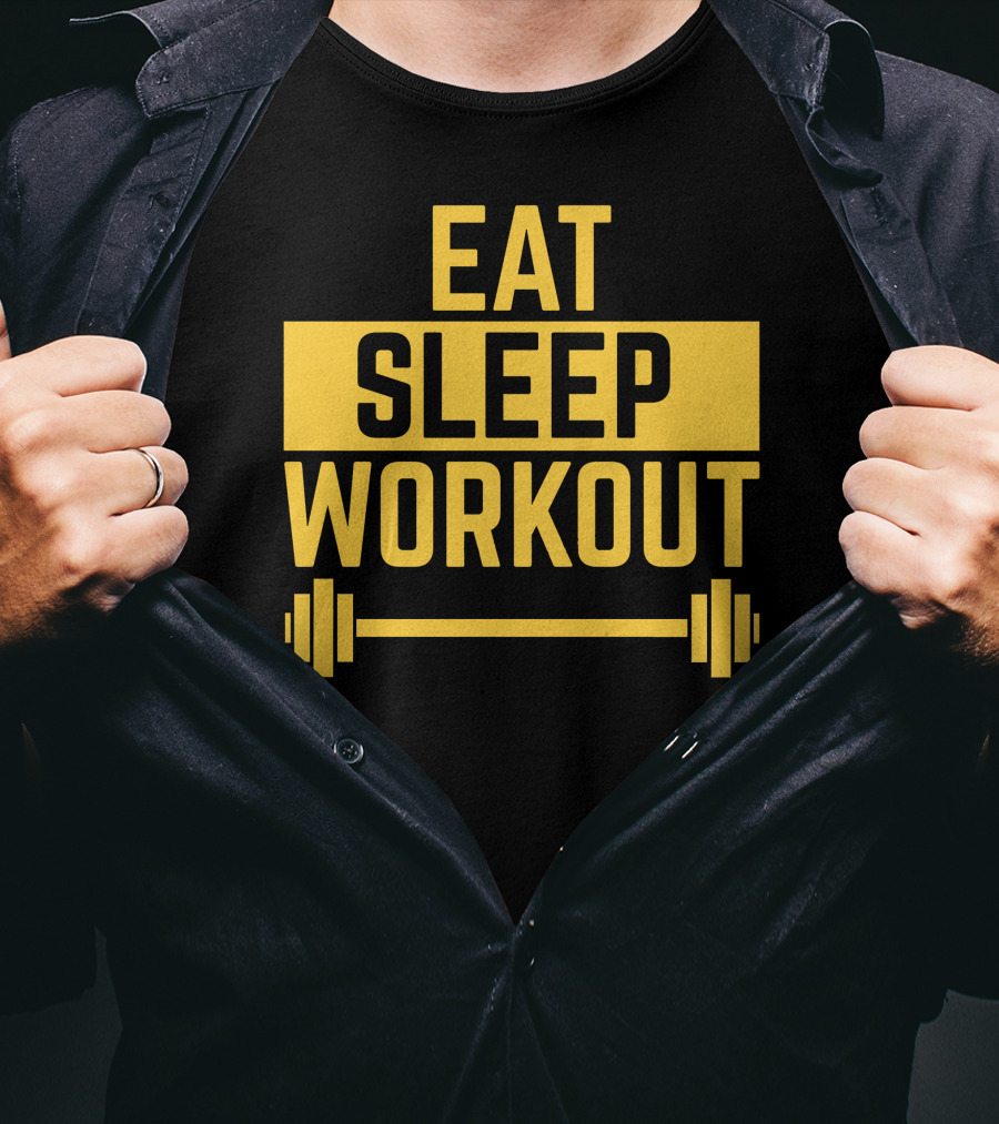 Eat Sleep Workout Fitness Motivation With Barbell T-Shirt