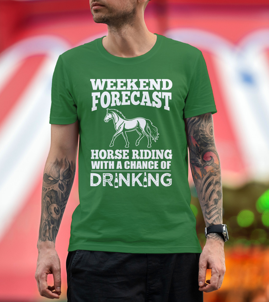 Weekend Forecast Horse Riding With A Chance Of Drinking Horse T-Shirt