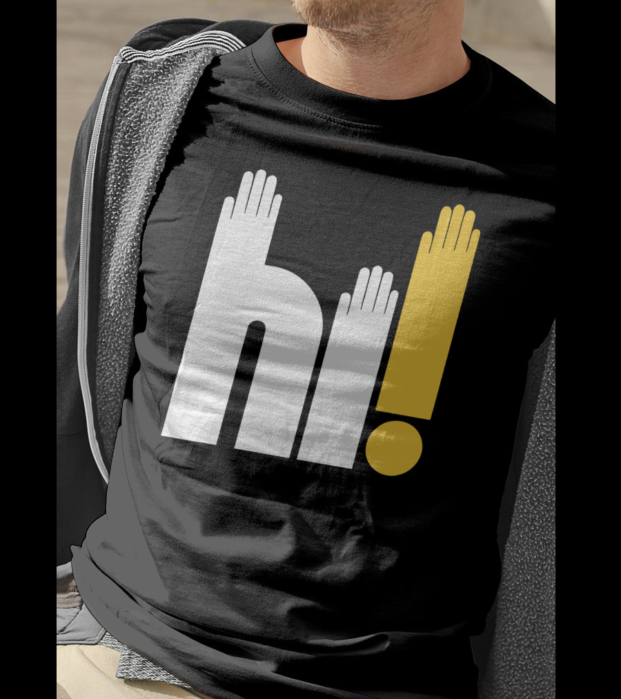 Hi Hi Hi Hands Exclamation T-Shirt