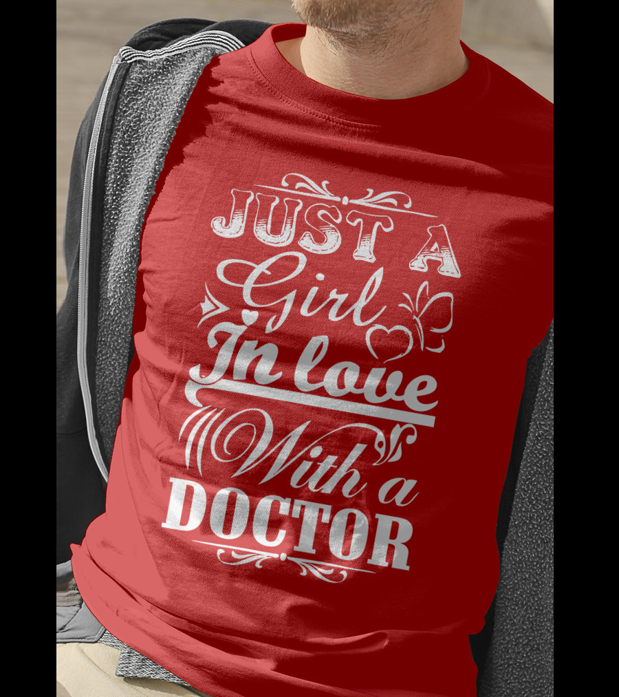 Just A Girl In Love With A Doctor T-Shirt