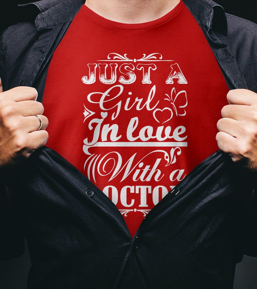 Just A Girl In Love With A Doctor T-Shirt