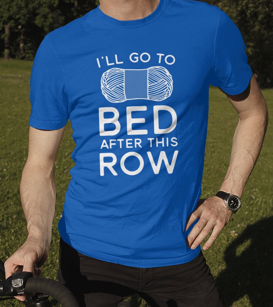 I'll Go To Bed After This Row Yarn T-Shirt