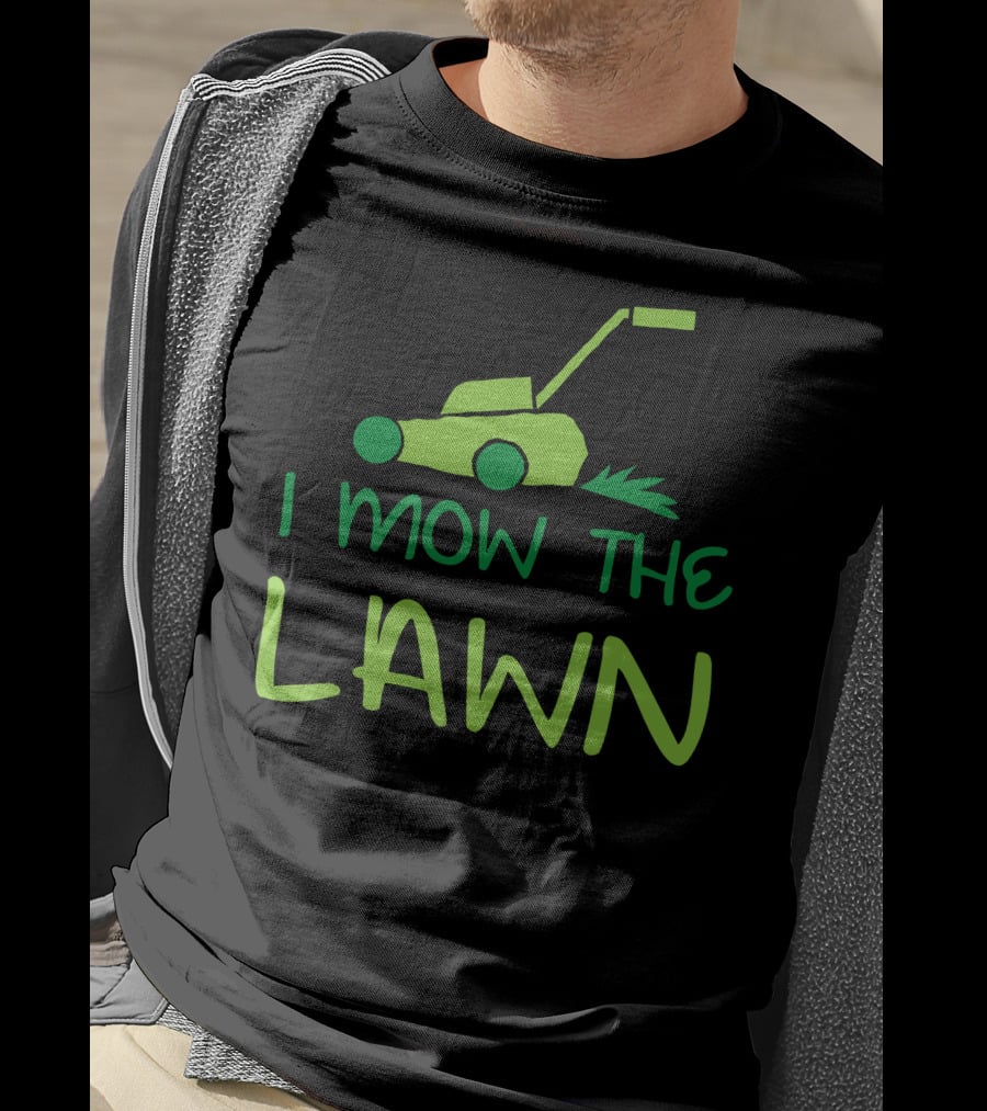 I Mow The Lawn Iconic Green Lawn Mower T-Shirt