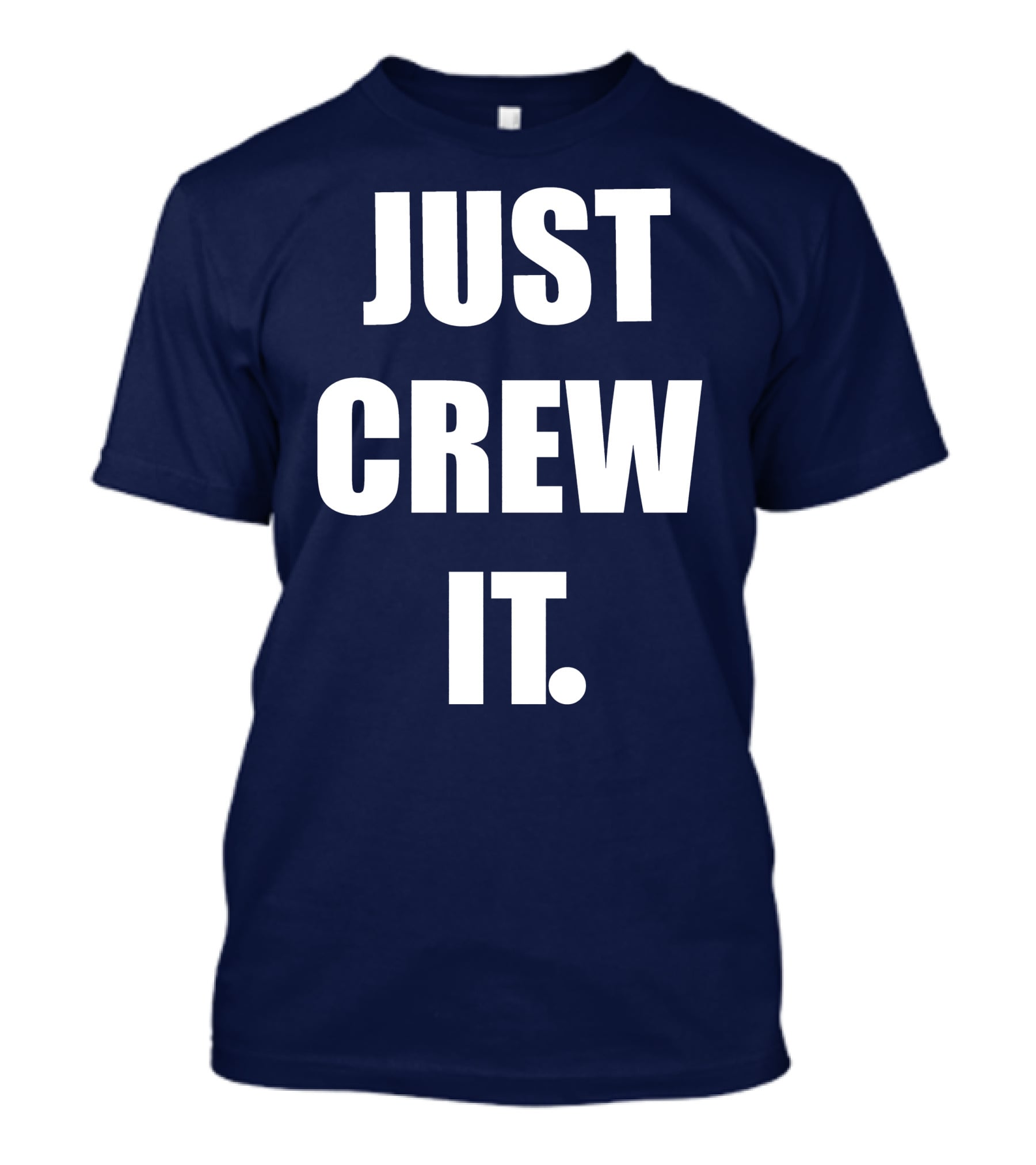 JUST CREW IT T-Shirt