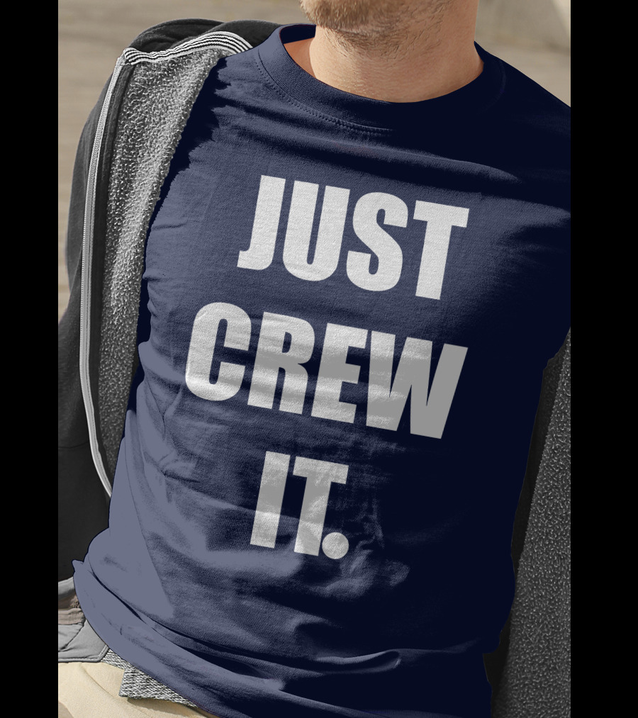 JUST CREW IT T-Shirt