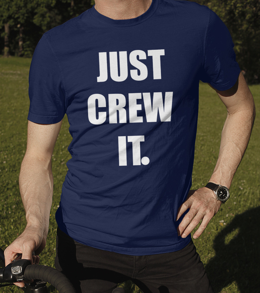 JUST CREW IT T-Shirt