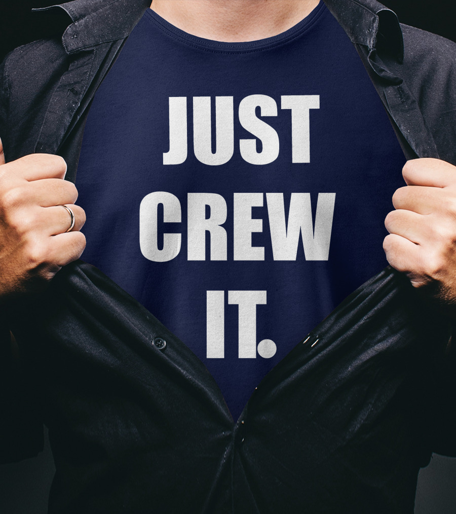 JUST CREW IT T-Shirt