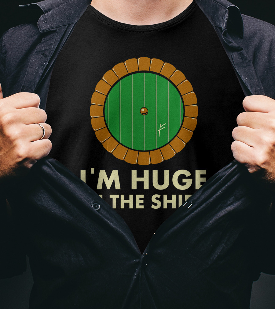 I'm Huge In The Shire Hobbit Door T-Shirt