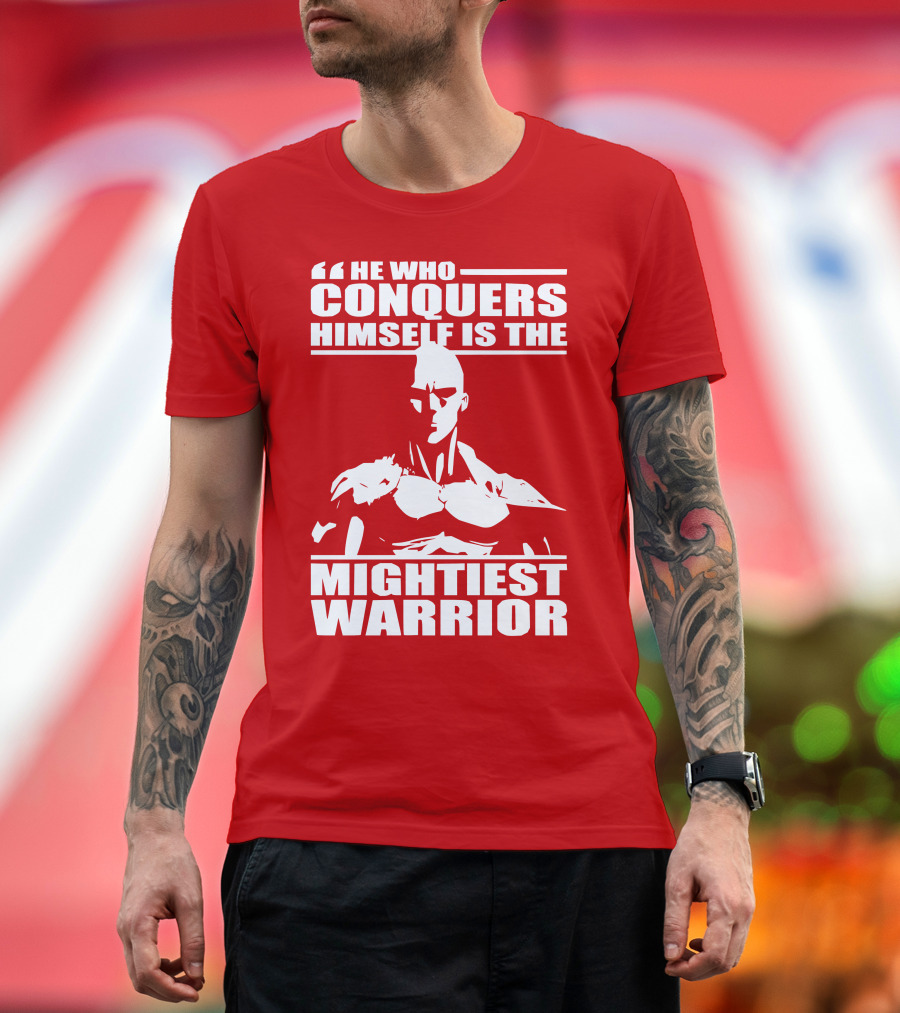 He Who Conquers Himself Is the Mightiest Warrior T-Shirt