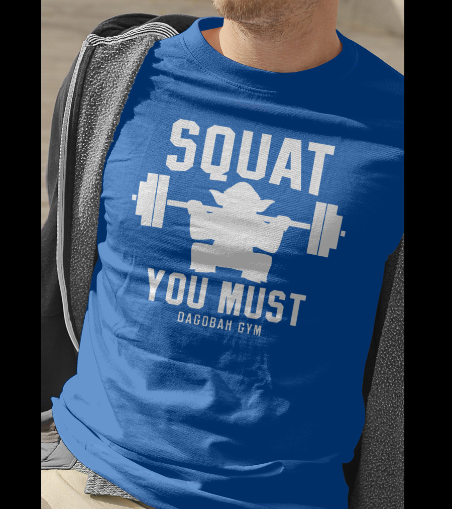Squat You Must Dagobagh Gym T-Shirt